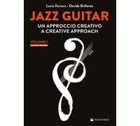 Jazz guitar. Un approccio creativo-A creative approach. Ediz. bilingue. Vol. 1