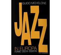 Jazz in Europa. Forme. Dischi. Identità [Paperback] [Jun 03, 2016] Michelone, Gu