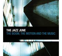 The Jazz June The Boom, the Motion and the Music (CD) Album