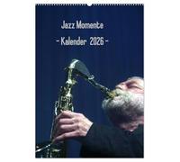 Jazz Momente - Kalender 2026 - (Wandkalender 2026 DIN A2 hoch), CALVENDO Monatskalender: Nationale und internationale Jazzmusiker