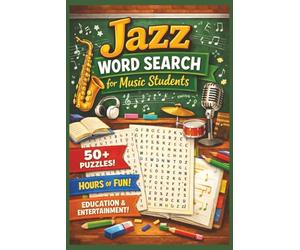 Jazz Music for Students Word Search Puzzle Book: An Educational Puzzle Book for Learning Jazz Terms, Styles, and Instruments | 16x9, 110 pages | Great ... and music lovers, birthdays and graduations.