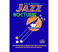 Jazz Nocturne and Other Piano Music With Selected Songs