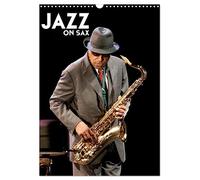 Jazz on sax (Calendrier mural 2026 DIN A3 horizontal), CALVENDO calendrier mensuel: Saxophone, le souffle du jazz