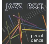 Jazz P.O.T. - Pencil Dance