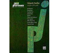 Jazz Performer -- Uniquely Familiar: Standards for Advanced Solo Piano (Jazz Performer Series) by Alfred Publishing Staff (2010-10-01)