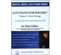 Jazz Piano For Singers (or anyone who wants to improve their piano skills) Volume 1 - Basic Voicings