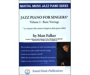 Jazz Piano For Singers (or anyone who wants to improve their piano skills) Volume 1 - Basic Voicings