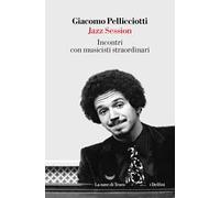 Jazz session. Incontri con musicisti straordinari