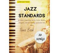 Jazz Standards Piano Book: 50 Songs Super Easy Piano