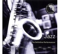 Jazz: The Definitive Performances by Various Artists