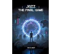 Jazz: The Final Game: A YA sci-fi survival adventure. A story about inner hero self-discovery.