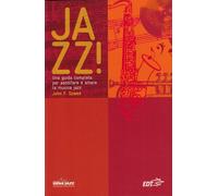 Jazz Una guida completa per ascoltare e amare la musica jazz - Szwed John F.