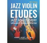 Jazz Violin Etudes: Jazz Scales Every Violinist Should Know