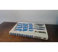 Jazz West Coast: The Los Angeles Jazz Scene of the 1950s