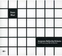 Jazzgroove Mothership Orchestra - Dream Wheel-Live At The Sound Lounge With Florian