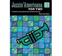 Jazzin' Americana for Two: 5 Intermediate to Late Intermediate Piano Duets That Celebrate American Jazz (3)