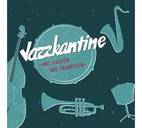 Jazzkantine - Mit Pauken und Trompeten