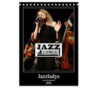 Jazzladys in der alten Schmiede (Tischkalender 2026 DIN A5 hoch), CALVENDO Monatskalender: Starke Frauen im Jazz hier eindrucksvollen Portraits