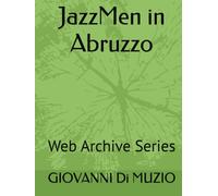 JazzMen in Abruzzo: Web Archive Series