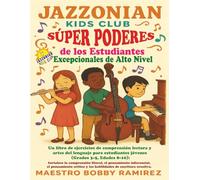 Jazzonian Kids Club: Súper Poderes de los Estudiantes Excepcionales de Alto Nivel: Un libro de ejercicios de comprensión lectora y artes del lenguaje para estudiantes jóvenes (Grados 3-5, Edades 8-10)