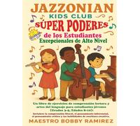 Jazzonian Kids Club: Súper Poderes de los Estudiantes Excepcionales de Alto Nivel: Un libro de ejercicios de comprensión lectora y artes del lenguaje para estudiantes jóvenes (Grados 3-5, Edades 8-10)