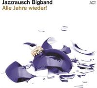 Jazzrausch Bigband - Alle Jahre Wieder