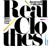 Jazztronik - Real Clothes-Motion Pictures S