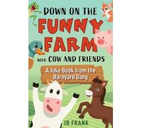 JB Frank Down on the Funny Farm with Cow and Friends (Tascabile)