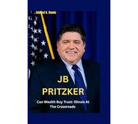 JB Pritzker: Can Wealth Buy Trust: Illinois At The Crossroads