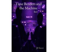 Jb Yanni Time Benders and the Machine (Tascabile)