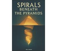 Jbell Design Spirals Beneath the Pyramids (Tascabile)