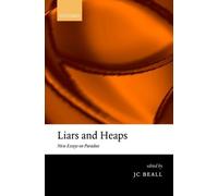 JC Beall Liars and Heaps: New Essays on Paradox (Tascabile)