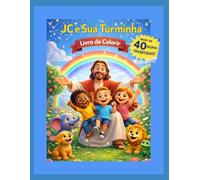 JC e Sua Turminha - Colorindo com Jesus: Livro de Colorir Cristão Infantil com Jesus e Amigos