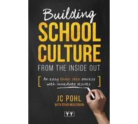 Jc Pohl Ryan McKernan Building School Culture from the Inside Out (Tascabile)
