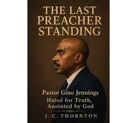 Jc Thornton The Last Preacher Standing (Tascabile) Be Ye Holy