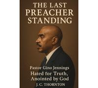 Jc Thornton The Last Preacher Standing (Tascabile) Be Ye Holy