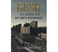 JCash Thigpen CASH: The Source of Hip Hop's Beginnings (Tascabile)