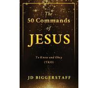 Jd Biggerstaff The 50 Commands of Jesus (Tascabile)