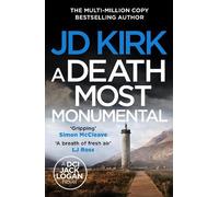 JD Kirk A Death Most Monumental (Tascabile) DCI Logan Crime Thrillers