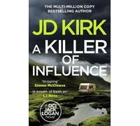 JD Kirk A Killer of Influence (Tascabile) DCI Logan Crime Thrillers