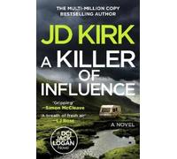 JD Kirk A Killer of Influence (Tascabile) DCI Logan Crime Thrillers