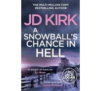 JD Kirk A Snowball's Chance in Hell (Tascabile) DCI Logan Crime Thrillers