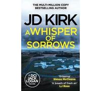 JD Kirk A Whisper of Sorrows (Tascabile) DCI Logan Crime Thrillers