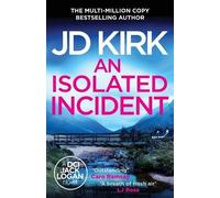JD Kirk An Isolated Incident (Tascabile) DCI Logan Crime Thrillers