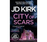 JD Kirk City of Scars (Tascabile) DCI Logan Crime Thrillers