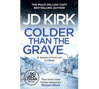 JD Kirk Colder than the Grave (Tascabile) DCI Logan Crime Thrillers