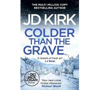 JD Kirk Colder than the Grave (Tascabile) DCI Logan Crime Thrillers