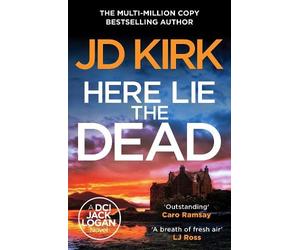 JD Kirk Here Lie the Dead (Tascabile) DCI Logan Crime Thrillers