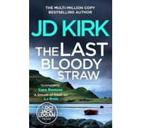 JD Kirk The Last Bloody Straw (Tascabile) DCI Logan Crime Thrillers