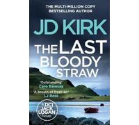 JD Kirk The Last Bloody Straw (Tascabile) DCI Logan Crime Thrillers